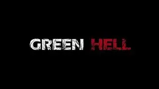 Green Hell #3! Let's Start the Adventure! Back After A Year!
