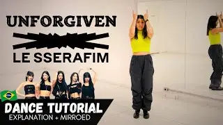 [Tutorial] LE SSERAFIM (르세라핌) 'UNFORGIVEN' Dance Tutorial (passo a passo + mirrored)  | Mila 🇧🇷