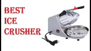 Best Ice Crusher 2021