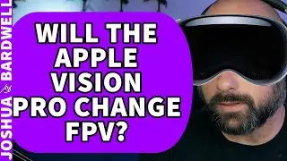 Does The Apple Vision Pro Matter For FPV? - FPV Questions