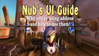 Nub's WoW UI Guide