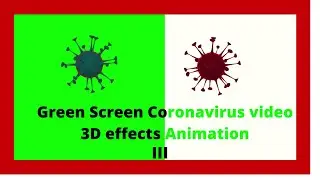 green screen coronavirus video 3D effects animation -III