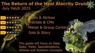 The Heal Alacrity Druid is BACK!! - July 2023 Patch guide