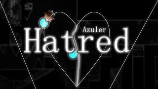 Hatred 100% - Extreme Demon by SrGuillester & Azuler [360fps, 144hz]