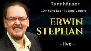Erwin Stephan - Dir Töne Lob (Venuslieder) Tannhäuser