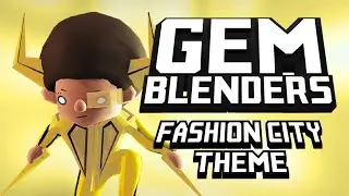 Fashion City Theme Music – Gem Blenders TCG