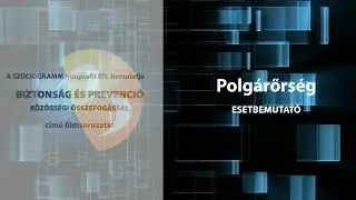 Biztonság és prevenció közösségi összefogással - Polgárőrség