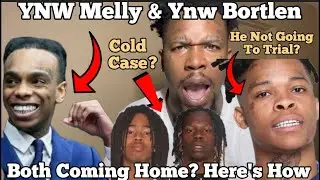 YNW Melly & YNW Bortlen May Come Home Not Innocent Or Guilty!Juvy & Sakchaser Case Cold Without Gun?