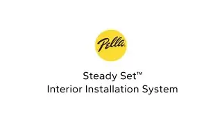 Pella Steady Set Interior Installation System Instructions