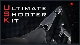 UE4 | Ultimate Shooter Kit OLD VERSION | Showcase