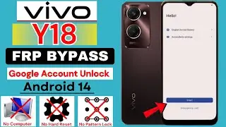 Vivo Y18 Android 14 Frp Bypass/Unlock Google Account Lock | Without PC Accessibility Not Working