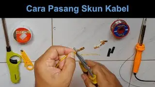 Cara Pasang Skun Kabel yang Benar dan Kuat