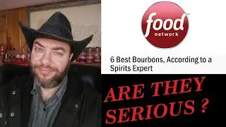 6 Best Bourbons According to Food Network - Reaction ! Is this a real list ?