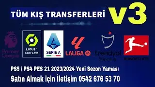 PS4 PS5 PES 21 YAMASI TÜM KIŞ TRANSFERLERİ v3 SÜRÜMÜ ÇIKTI ! NEW 2023/2024 SEASONUPDATE