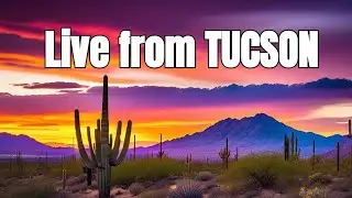 LIVE from TUCSON