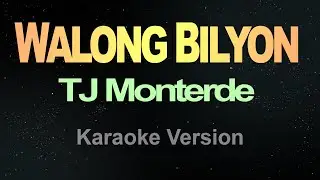 WALONG BILYON - (Karaoke) TJ Monterde