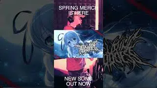 SPRING MERCH AND NEW SONG