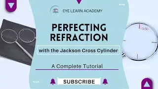 Jackson Cross Cylinder Explained: Master Cylinder Power & Axis Refinement