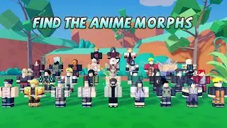 HOW TO FIND ALL 51 ANIME MORPHS in Find The Anime Morphs Part 2 | ROBLOX