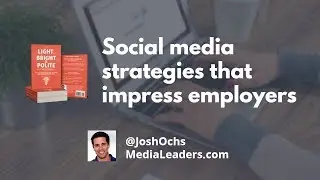 Social Media Strategies That Impress Employers