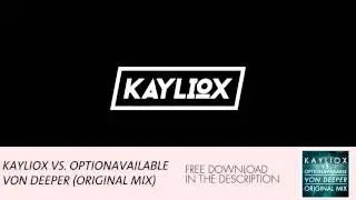 Kayliox Vs. OptionAvailable - Von Deeper (Original Mix) [FREE DOWNLOAD]