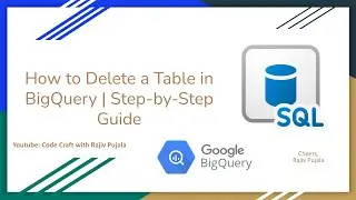 4. How to Delete a Table in BigQuery | Step by Step Guide