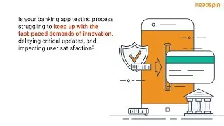 Innovating Banking With Could-Based Real Device Testing | HeadSpin