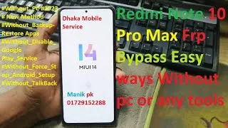 Redmi Note 10 Pro Max Frp Bypass Easy ways Without pc or any tools