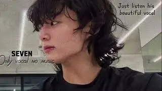 ‘Seven’ - JUNGKOOK (정국) Only vocal without music
