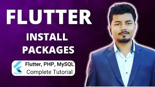 Install Necessary Packages (Part 33) | Flutter, PHP, Mysql Tutorial Series