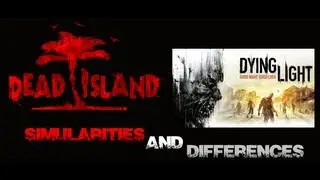 Dying Light Similarities and Differences to Dead Island