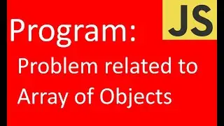 Problem related to Array of Objects