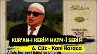 Kur'an-ı Kerim Hatmi Şerifi 6. Cüz - Kani Karaca