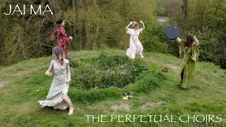 Jai Ma -The Perpetual Choirs #432hz - feat. Chloe Goodchild & Nikki Slade