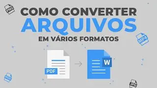 Como CONVERTER Arquivos em VÁRIOS FORMATOS: PDF para WORD | MOV para MP4 | WEBP para PNG e etc...