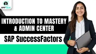 SuccessFactors Admin Center | Introduction to Mastery | SAP SuccessFactors Training | SAP | Upptalk