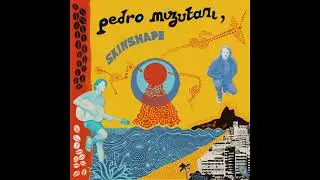 Pedro Mizutani & Skinshape - Chorar Na Beira Do Mar