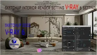 SKETCHUP IT | V-Ray 6 Sketchup 2023 interior | Realistic Render Settings | Render Setting #04