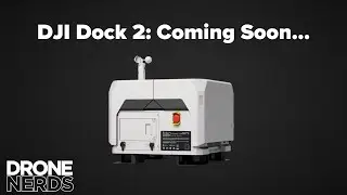 DJI Dock 2: Coming Soon