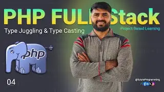 04- PHP Type Casting & Type Juggling in Detail - PHP Complete Course