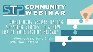 Continuous Secure Testing: Stepping Stones to a New Era of Your Testing Brigade