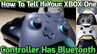 How To Tell If Xbox One Controller Has Bluetooth