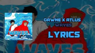 GAWNE x Atlus - WAVES | LYRICS
