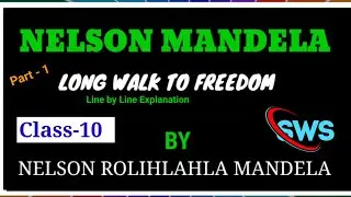 10th CBSE, Part-1, English, Nelson Mandela, Explanation in English.Sws