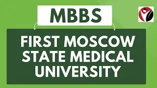 MBBS from First Moscow State Medical University | MBBS | Counselling | Admission | Fees | Courses |