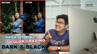 TIPS & TUTORIAL EDITING DARK AND BLACK COLOR GRADING DI PHOTOSHOP | Tone ala selebgram kekinian!!