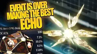 Making the BEST Echo | Wuthering Waves