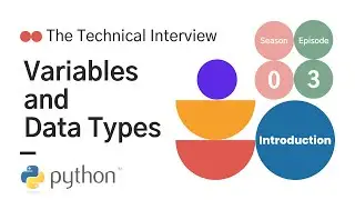 Variables & Data Types - The Technical Interview | Introduction ~ Episode 0.3