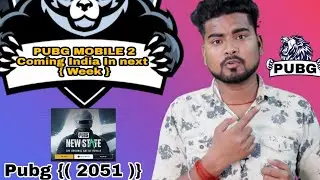 PUBG MOBILE 2 | BACK IN INDIA NEXT WEEK | EK NAYE AVTAR KE SATH PUBG MOBILE INDIA ME BAPAD A RAHA H