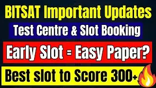 BITSAT 2023 2nd attempt Important Updates | Slot Booking Complete Process |Test Center Allotment